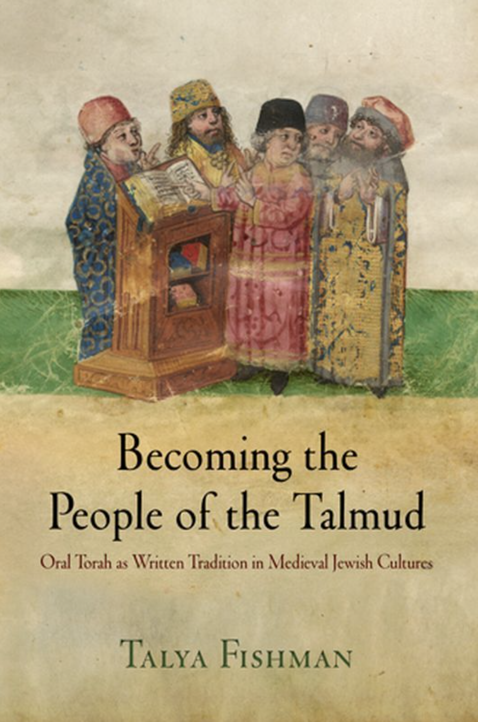 Photo Of Book Cover For The Book Entitled Becoming The People Of The Talmud: Oral Torah As Written Tradition In Medieval Jewish Cultures